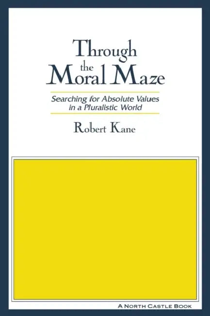 Buy Through the Moral Maze (English, Robert Kane) Online at Best Price - BookBajar