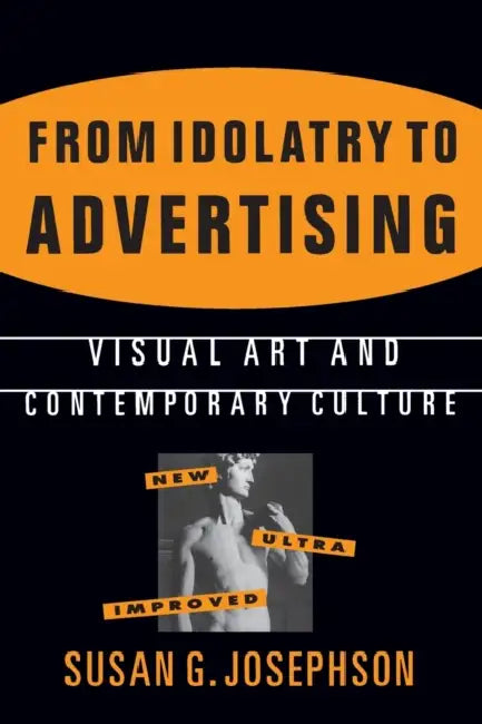 Buy From Idolatry to Advertising (English, Susan G. Josephson) Online at Best Price - BookBajar