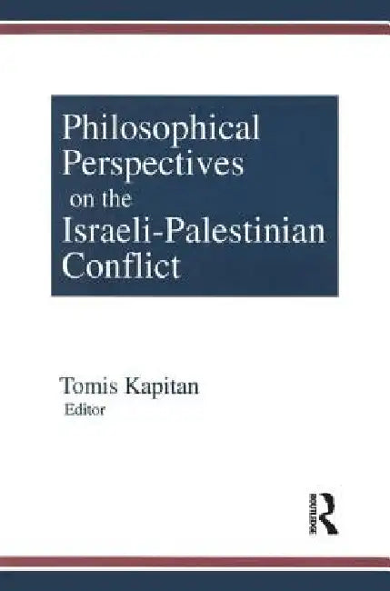 Buy Philosophical Perspectives on the Israeli-Palestinian Conflict (English, Tomis Kapitan) Online at Best Price - BookBajar