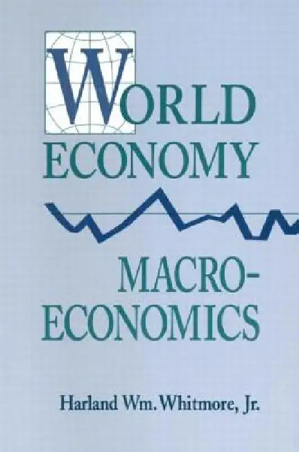 Buy World Economy Macroeconomics (English, Whitmore Harland William) Online at Best Price - BookBajar