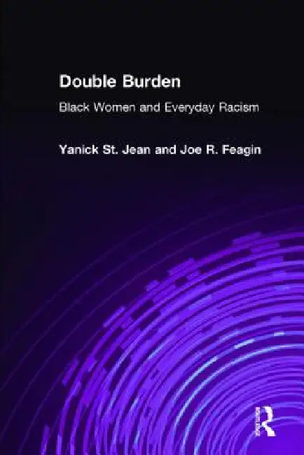 Buy Double Burden (English, Yanick St Jean | Joe R. Feagin) Online at Best Price - BookBajar