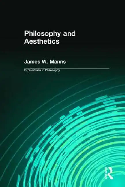 Buy Philosophy and Aesthetics (English, James W. Manns) Online at Best Price - BookBajar
