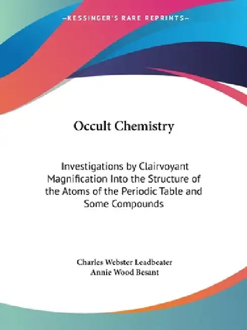 Buy Occult Chemistry (English, Charles Webster Leadbeater | Annie Wood Besant) Online at Best Price - BookBajar