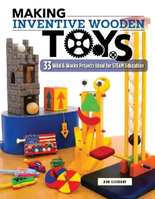 Making Inventive Wooden Toys (English, Bob Gilsdorf) - Image 1 - BookBajar