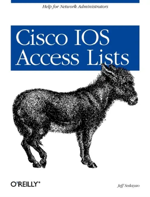 Buy Cisco IOS Access Lists (English, Jeff Sedayao) Online at Best Price - BookBajar