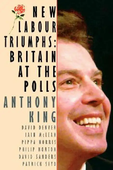 Buy New Labour Triumphs (English, Anthony King | Iain McLean | Philip Norton) Online at Best Price - BookBajar