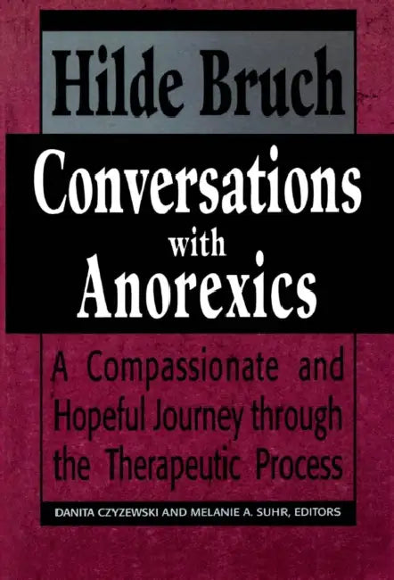 Buy Conversations with Anorexics (English, Hilde Bruch | Danita Czyzewski | Melanie a. Suhr) Online at Best Price - BookBajar