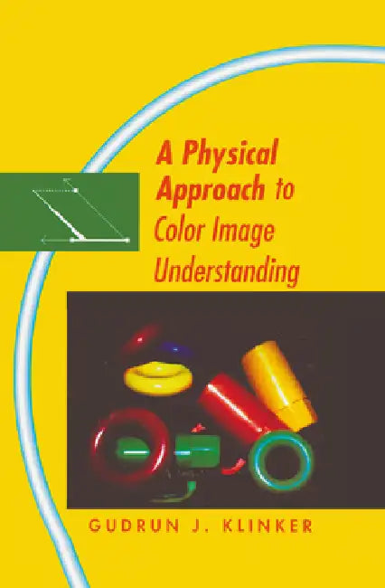 Buy A Physical Approach to Color Image Understanding (English, Gudrun Klinker) Online at Best Price - BookBajar