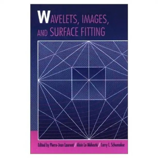 Buy Wavelets, Images, and Surface Fitting (English, Pierre-Jean Laurent | Alain Le Méhauté | Larry Schumaker) Online at Best Price - BookBajar