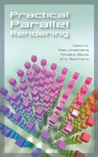 Buy Practical Parallel Rendering (English, Alan Chalmers | Erik Reinhard | Tim Davis) Online at Best Price - BookBajar