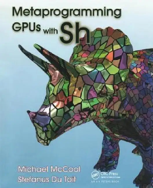 Buy Metaprogramming Gpus with Sh (English, Michael McCool | Stefanus Du Toit) Online at Best Price - BookBajar