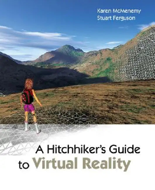 Buy A Hitchhiker's Guide to Virtual Reality (English, Karen Mcmenemy | Robin Stuart Ferguson) Online at Best Price - BookBajar