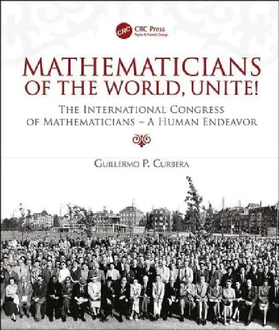 Buy Mathematicians of the World, Unite! (English, Guillermo Curbera) Online at Best Price - BookBajar