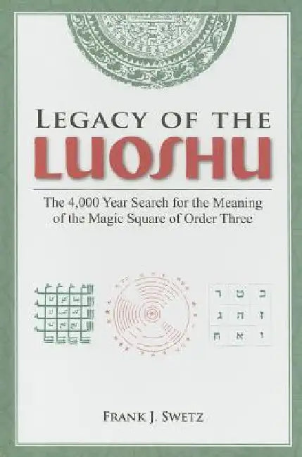 Buy Legacy of the Luoshu (English, Frank Swetz) Online at Best Price - BookBajar