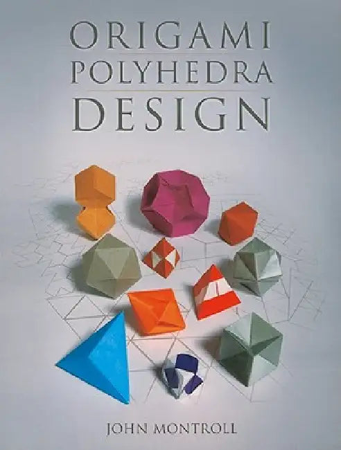 Buy Origami Polyhedra Design (English, John Montroll) Online at Best Price - BookBajar