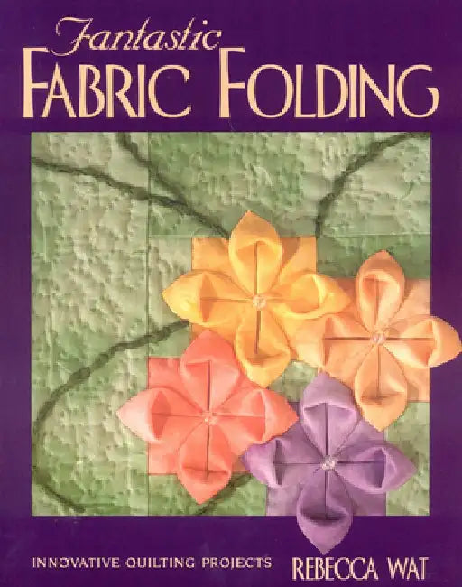 Buy Fantastic Fabric Folding (English, Rebecca Wat) Online at Best Price - BookBajar