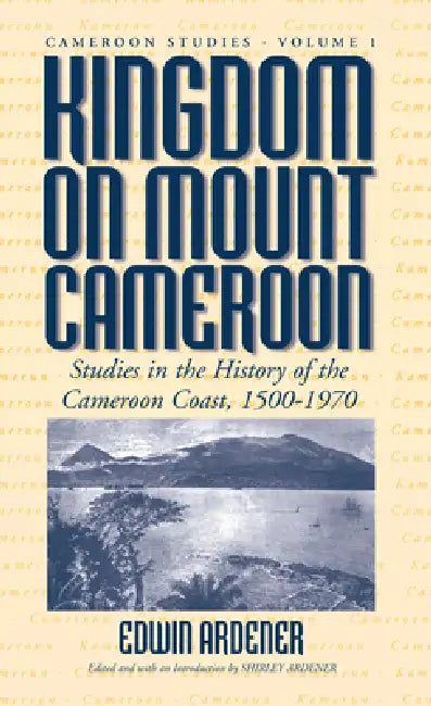 Buy Kingdom on Mount Cameroon (English, Edwin Ardener | Shirley Ardener) Online at Best Price - BookBajar
