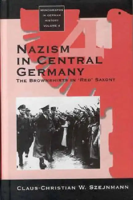 Buy Nazism in Central Germany (English, Claus-Christian W. Szejnmann) Online at Best Price - BookBajar