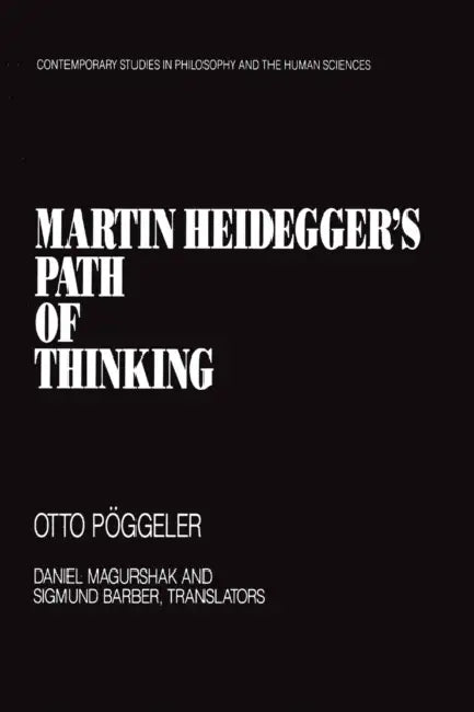 Buy Martin Heidegger's Path of Thinking (English, Otto Poggeler) Online at Best Price - BookBajar