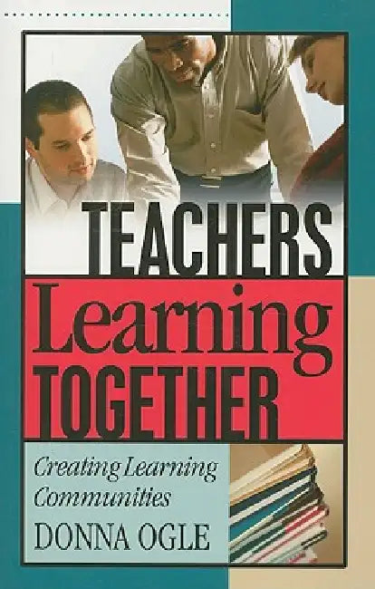 Buy Teachers Learning Together (English, Donna Ogle) Online at Best Price - BookBajar