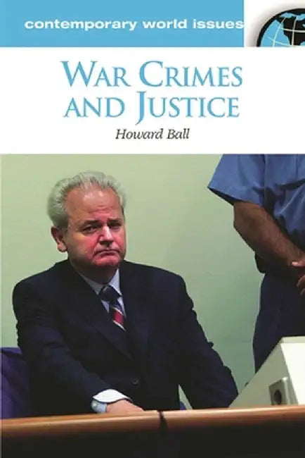 Buy War Crimes and Justice (English, Howard Ball) Online at Best Price - BookBajar