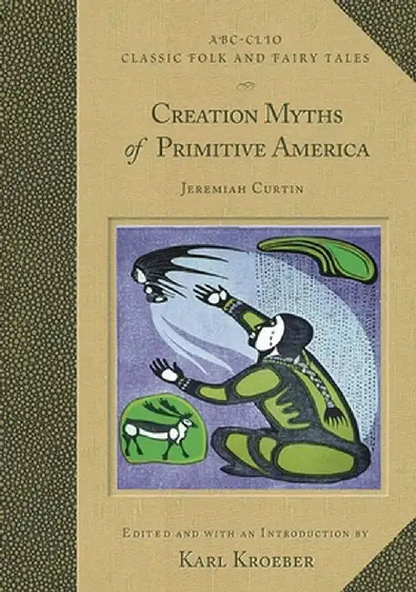 Buy Creation Myths of Primitive America (English, Karl Kroeber) Online at Best Price - BookBajar