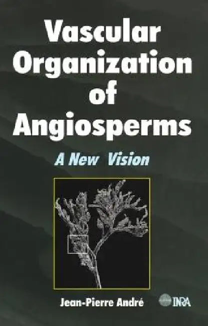Vascular Organization of Angiosperms (English, Jean-Pierre Andre) - Image 1 - BookBajar
