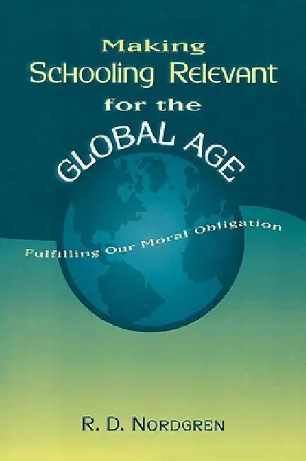 Making Schooling Relevant for the Global Age (English, R. D. Nordgren) - Image 1 - BookBajar