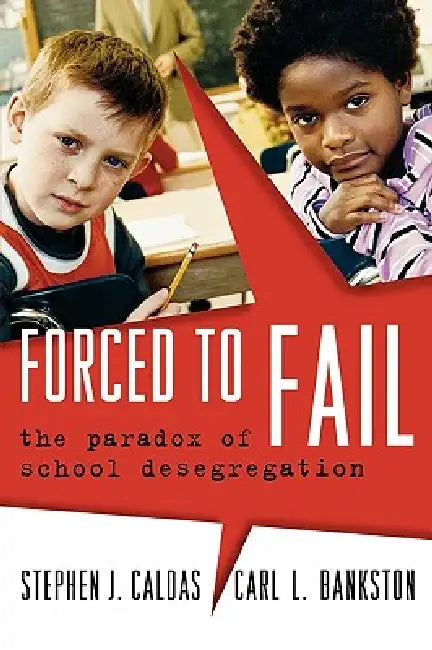 Forced to Fail (English, Stephen J. Caldas | Carl L. Bankston III) - Image 1 - BookBajar