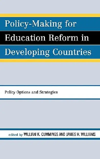 Policy-Making for Education Reform in Developing Countries (English, William K. Cummings | James H. Williams) - Image 1 - BookBajar