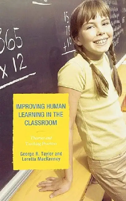 Improving Human Learning in the Classroom (English, George R. Taylor | Loretta MacKenney) - Image 1 - BookBajar