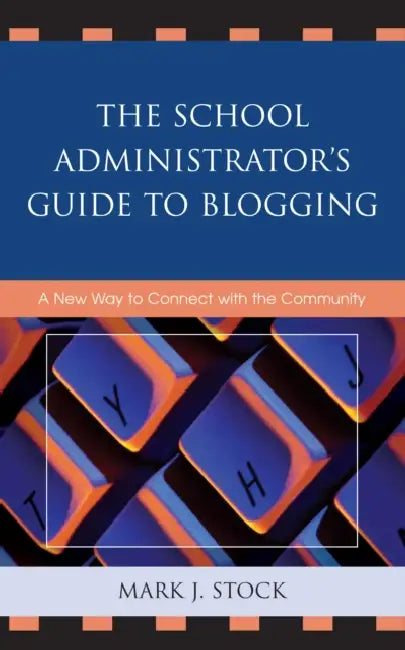 School Administrator's Guide to Blogging (English, Mark J. Stock) - Image 1 - BookBajar
