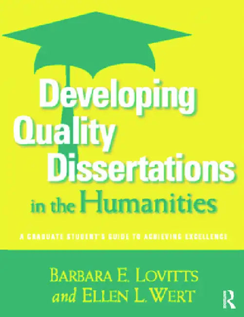 Buy Developing Quality Dissertations in the Humanities (English, Barbara E. Lovitts | Ellen L. Wert) Online at Best Price - BookBajar