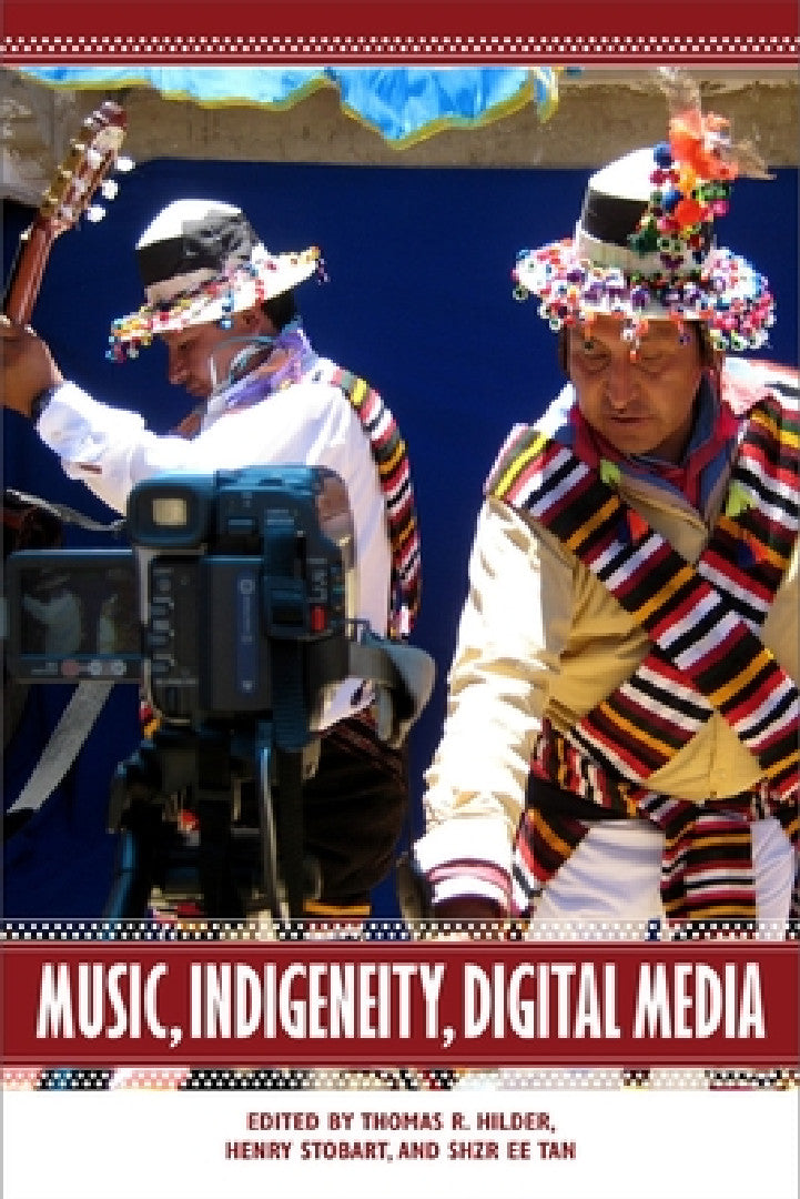 Music, Indigeneity, Digital Media (English, Thomas R. Hilder | Henry Stobart | Shzr Ee Tan) - Image 1 - BookBajar