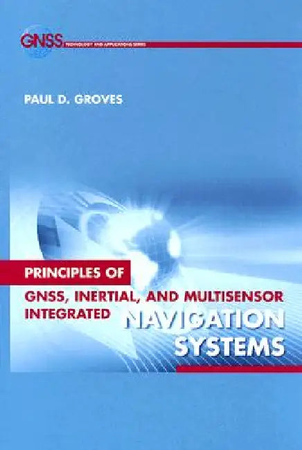 Principles of Gnss Inertial Multisensor (English, Paul D. Groves) - Image 1 - BookBajar
