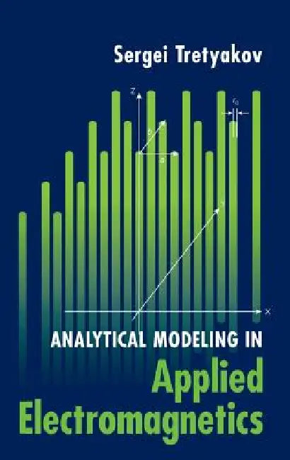 Buy Analytical Modeling in Applied Electromagnetics (English, Sergei Tretyakov) Online at Best Price - BookBajar