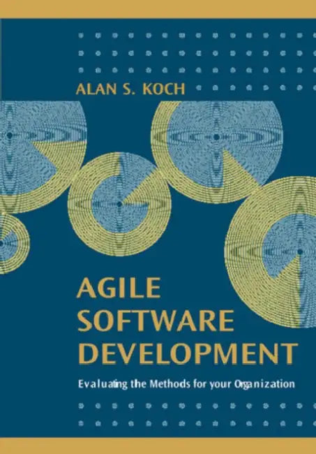 Agile Software Development Evaluating the Methods for Your Organization (English, Alexis Leon | Alan S. Koch) - Image 1 - BookBajar
