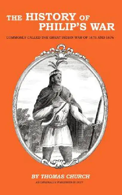 Buy The History of Philip's War (English, Thomas Church | Samuel Gardner Drake) Online at Best Price - BookBajar