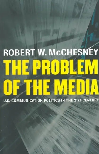The Problem of the Media (English, Robert D. McChesney) - Image 1 - BookBajar