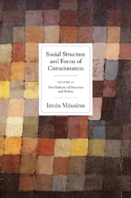 Buy Social Structure and Forms of Conciousness, Volume 2 (English, István Mészáros) Online at Best Price - BookBajar