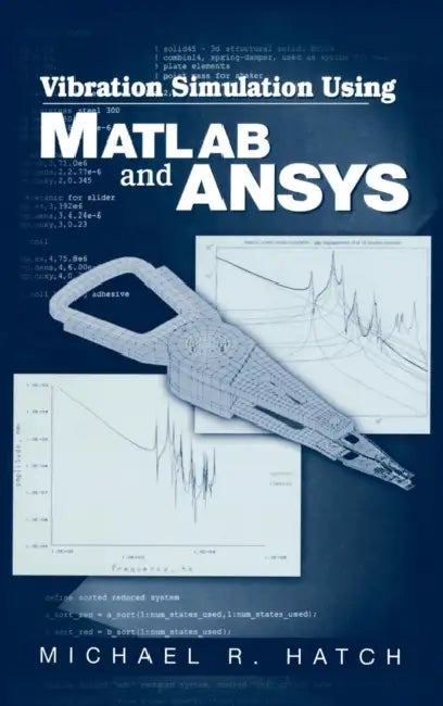 Buy Vibration Simulation Using MATLAB and Ansys (English, Michael R. Hatch) Online at Best Price - BookBajar