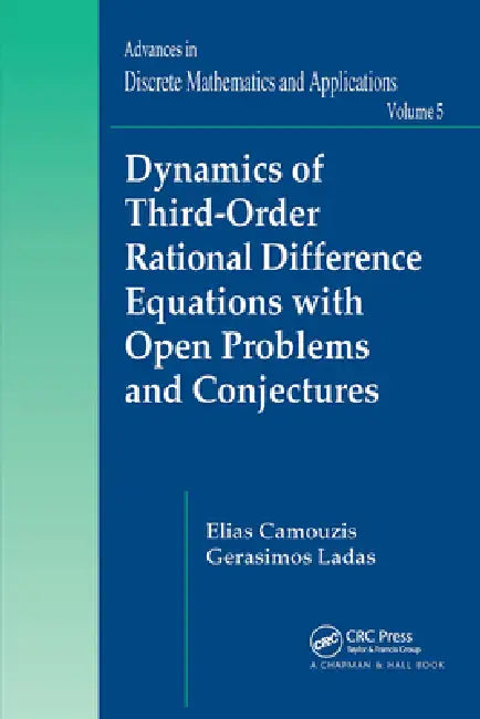 Dynamics of Third-Order Rational Difference Equations with Open Problems and Conjectures (English, Elias Camouzis | G. Ladas) - Image 1 - BookBajar