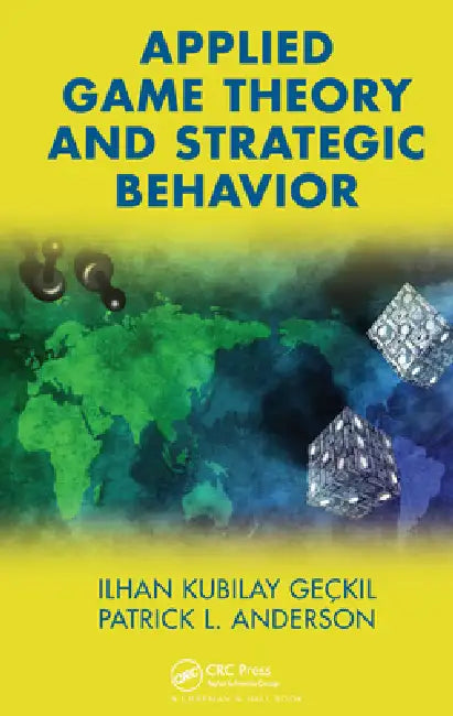 Applied Game Theory and Strategic Behavior (English, Ilhan K. Geckil | Patrick L. Anderson) - Image 1 - BookBajar