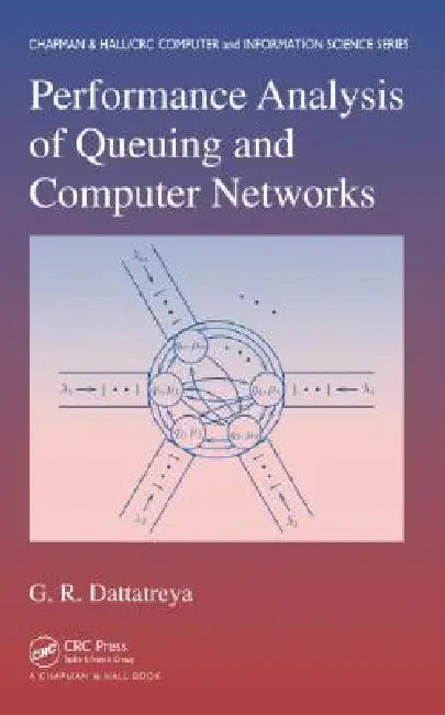 Buy Performance Analysis of Queuing and Computer Networks (English, G. R. Dattatreya) Online at Best Price - BookBajar