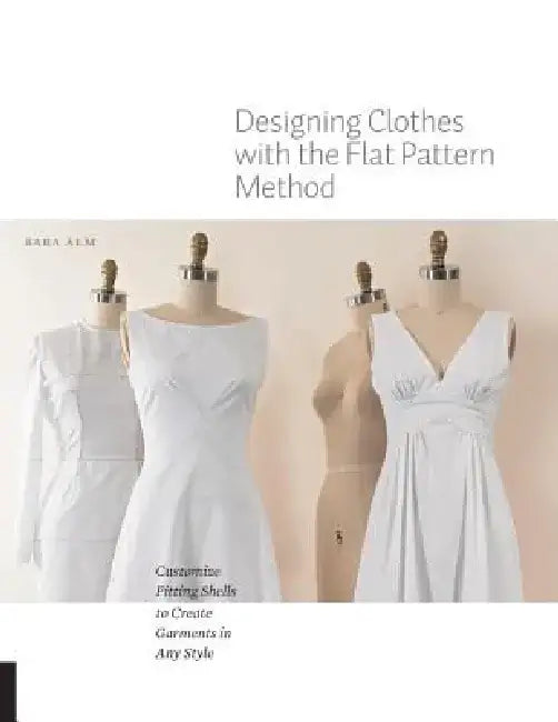 Buy Designing Clothes with the Flat Pattern Method (English, Sara Alm) Online at Best Price - BookBajar