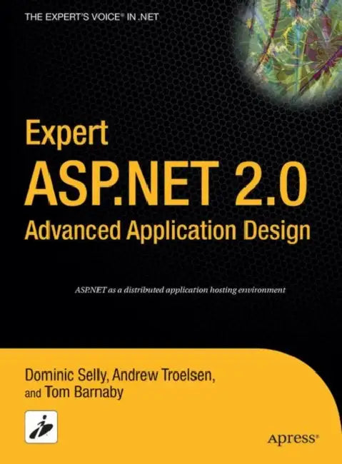 Buy Expert ASP.NET 2.0 Advanced Application Design (English, Tom Barnaby | Dominic Selly | Andrew Troelsen) Online at Best Price - BookBajar