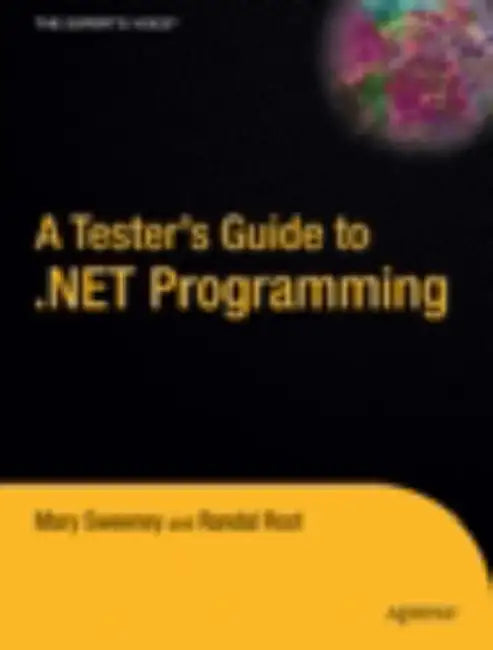 Buy A Tester's Guide to .Net Programming (English, Joe Sweeney | Randal Root) Online at Best Price - BookBajar