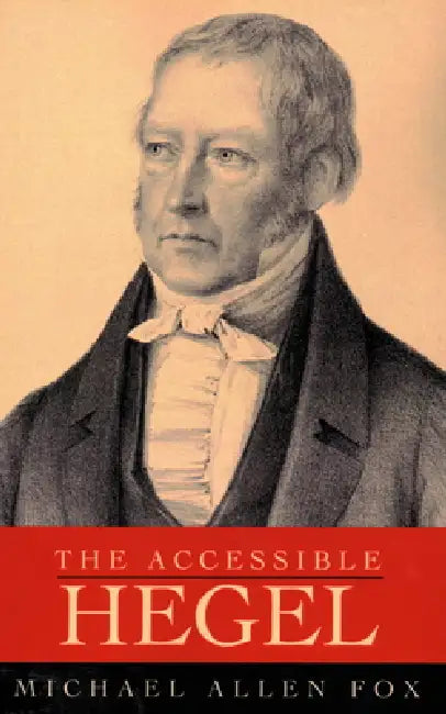Buy The Accessible Hegel (English, Michael Allen Fox) Online at Best Price - BookBajar