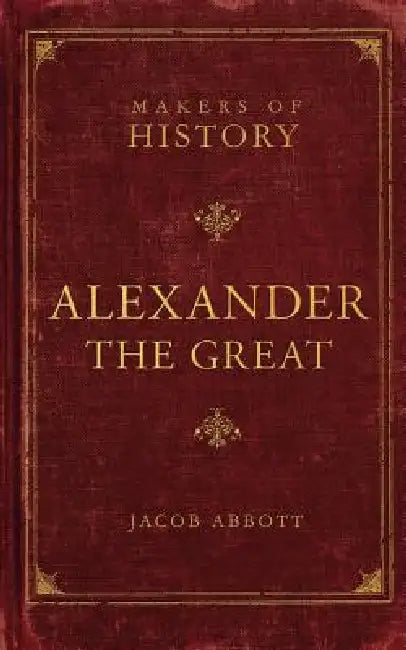 Buy Alexander the Great (English, Jacob Abbott) Online at Best Price - BookBajar