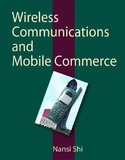 Buy Wireless Communications and Mobile Commerce (English, Nan Si Shi | Nansi Shi) Online at Best Price - BookBajar